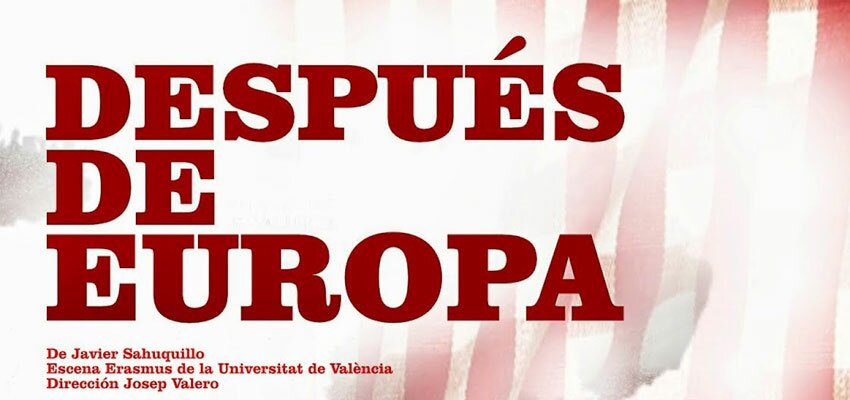 El nuevo espectáculo de Escena Erasmus «Después de Europa» se presenta la semana que viene en La Nau de la UV El nuevo espectáculo de Escena Erasmus «Después de Europa» se presenta la semana que viene en La Nau de la UV